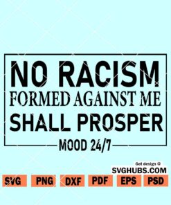 No Racism Form Against me shall prosper SVG