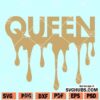 dripping queen svg