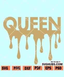 dripping queen svg