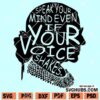 Speak Your Mind Even If Your Voice Shakes Svg
