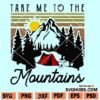 Take me to the mountains SVG