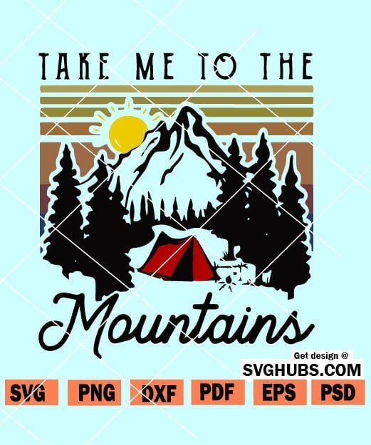 Take me to the mountains SVG