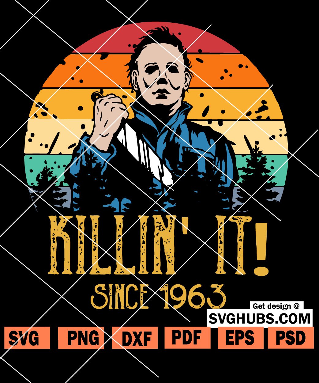 Download Vintage Michael Myers Svg Killin It Since 1963 Svg Vintage Horror Svg Svg Hubs