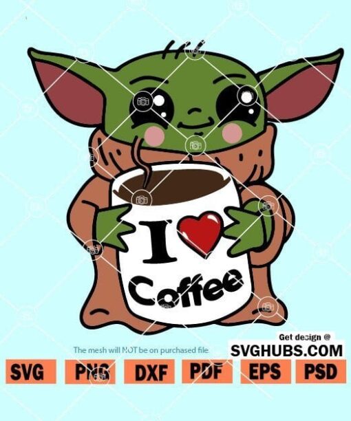 Baby Yoda I love Coffee SVG