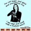 I am not sugar and spice and everything nice I am sage and hood I wish a mufuka would SVG, Adams Family Sage sarcastic SVG