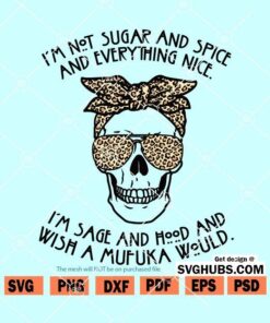 I'm Not Sugar And Spice And Everything Nice SVG