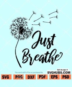 Just Breathe Dandelion SVG