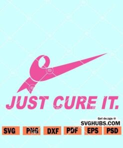 Just Cure It Breast Cancer Awareness SVG