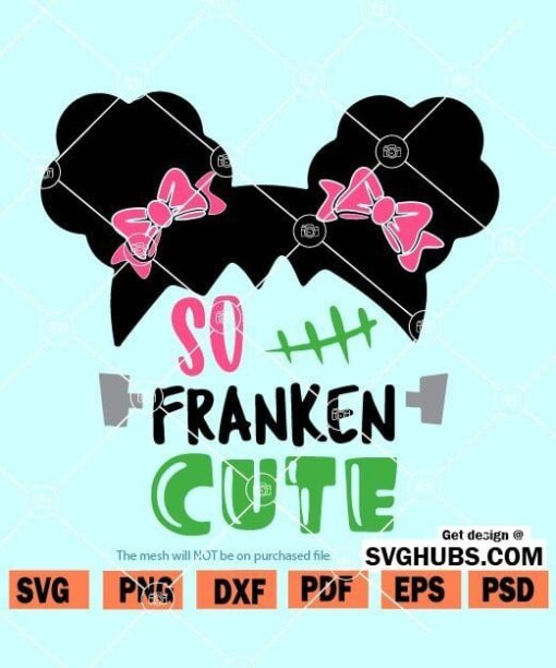 So Franken Cute SVG, Girl Halloween SVG, Monster SVG, Frankenstein SVG