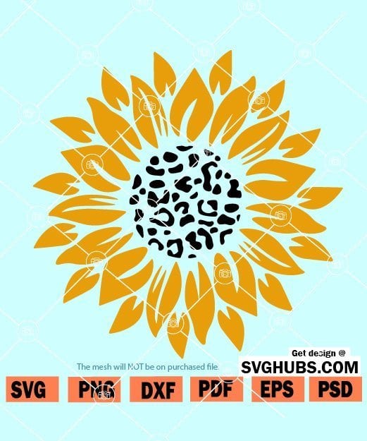 Sunflower Svg File Sunflower Png Sunflowers Svg Flower Svg Sunflower Leopard Prints Svg Svg Hubs