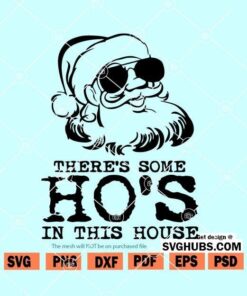 There’s some hos in this house SVG