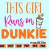 This girl runs on dunkin SVG