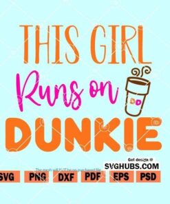 This girl runs on dunkin SVG