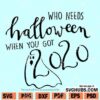 Who needs Halloween when you got 2020 SVG