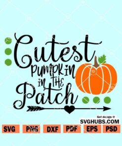 Cutest Pumpkin In The Patch SVG