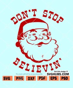 Dont stop believing Santa SVG