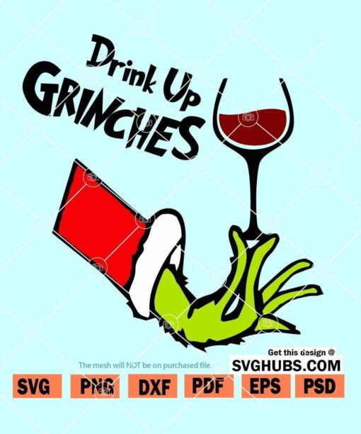 Drink up grinches SVG