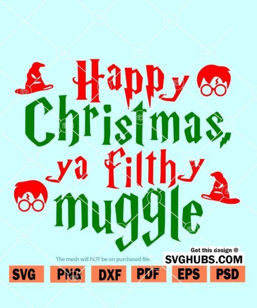 Happy Christmas Ya Filthy Muggle SVG
