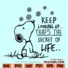 Keep looking up that is the secret of life snoopy SVG