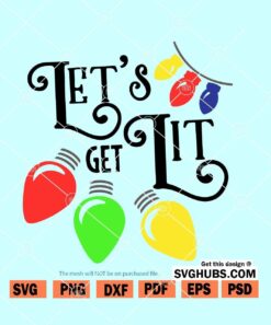 Let’s get lit Christmas SVG