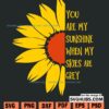 You are my sunshine when the skies are blue SVG
