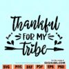 Thankful For My Tribe SVG
