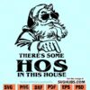 There are some hos in this house SVG