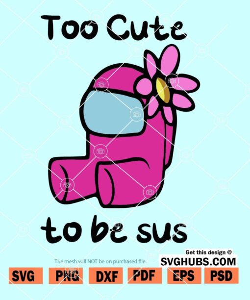 Too Cute To Be Sus SVG