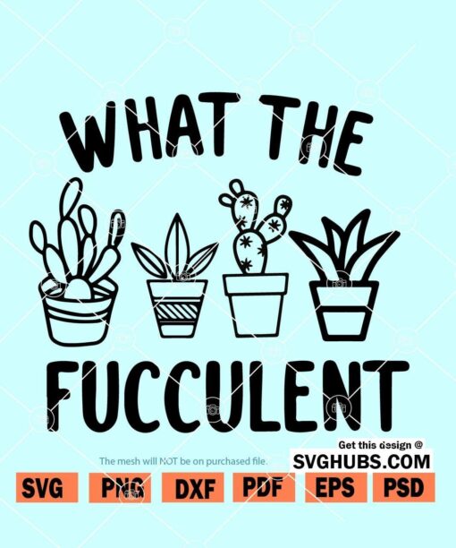 What The Fucculent SVG