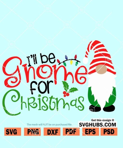 I'll be gnome for Christmas SVG