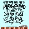 On the playground is where I spend most of my days SVG