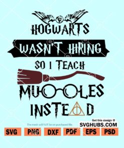 Hogwarts Wasn’t Hiring So I teach Muggles Instead SVG