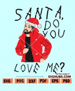 Santa do you love me SVG