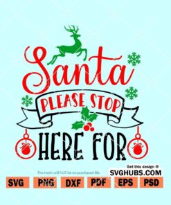 Santa please Stop Here SVG
