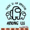 There Is An Impostor Among Us SVG