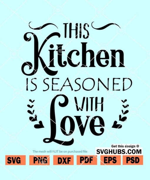 This Kitchen Is Seasoned with Love SVG