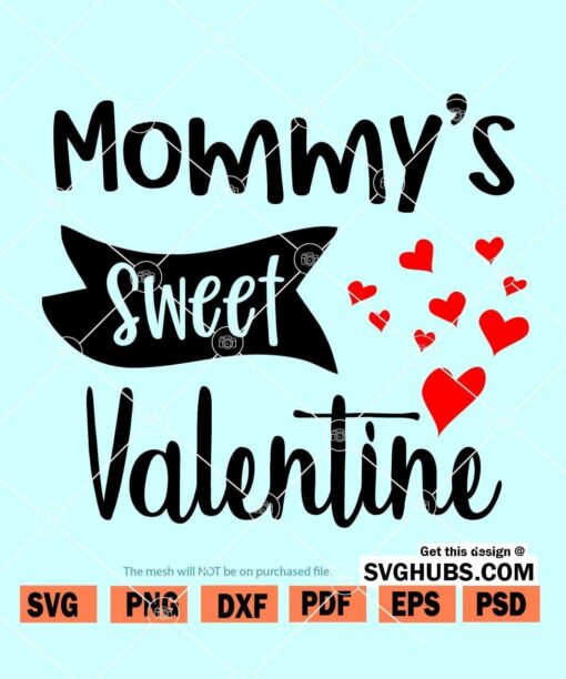 Mommy’s sweet Valentine SVG, Valentine SVG, Valentine svg files for Cricut