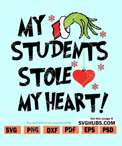 My students stole my heart Grinch SVG