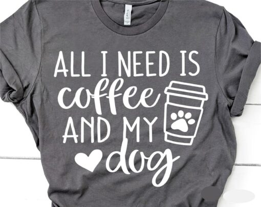 All I Need Is Coffee and My Dog SVG