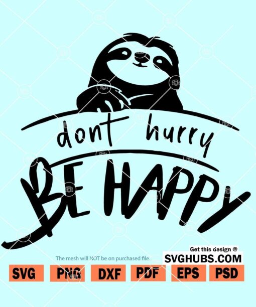 Don't hurry be happy sloth SVG