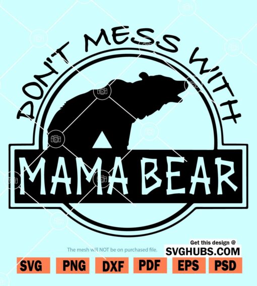 Dont mess with mama bear SVG