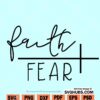 Faith Over fear SVG