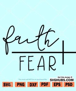 Faith Over fear SVG