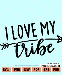 I love my tribe SVG