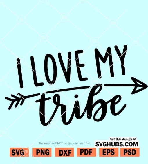 I love my tribe SVG