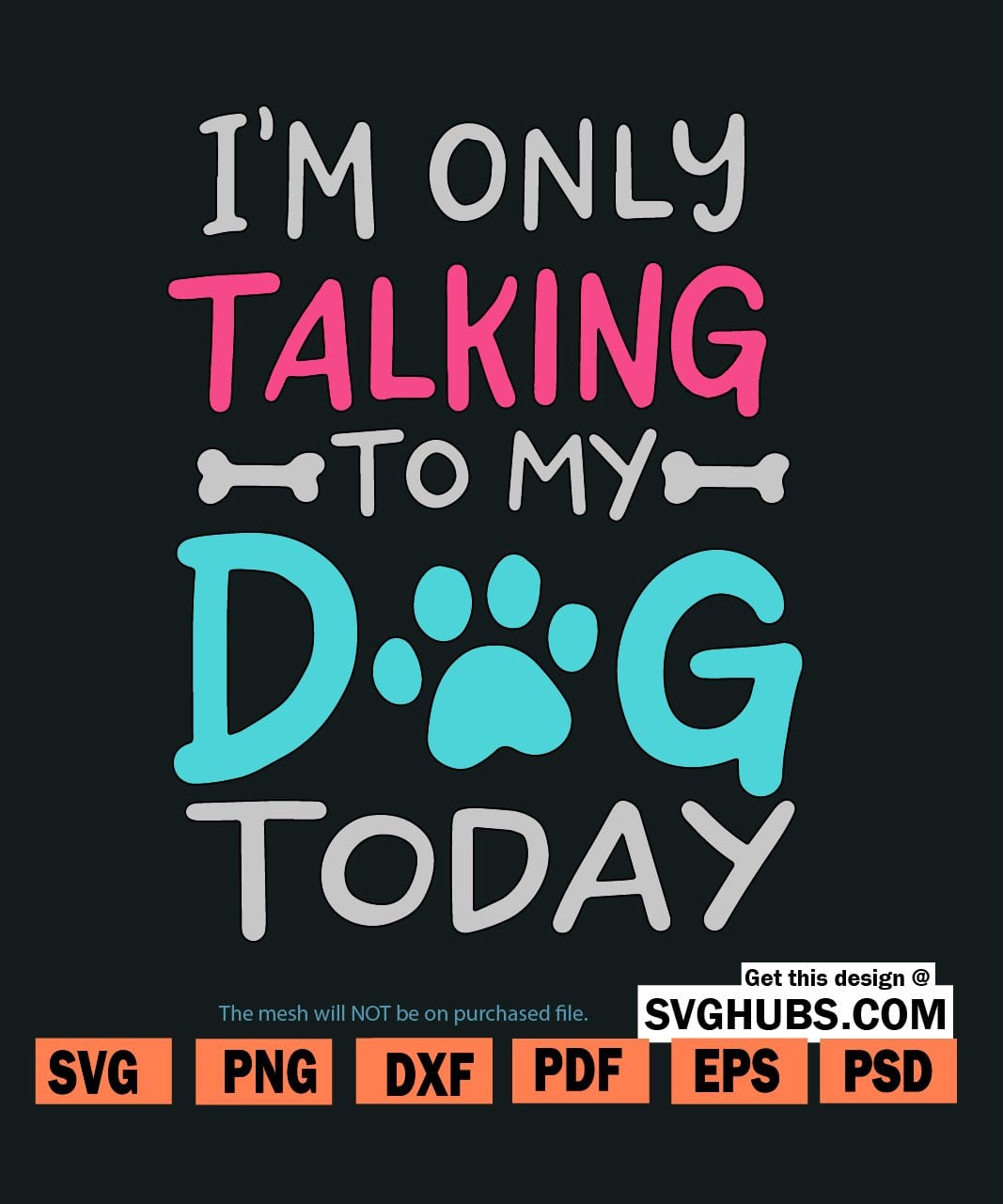 SVG Cricut Cutting File Silhouette Printable Clipart Vector Digital Download Dxf Png Eps Ai I/'m Only Talking to my Cat Dog Bunny 3 Files