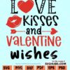 Love Kisses And Valentine Wishes SVG