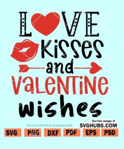 Love Kisses And Valentine Wishes SVG