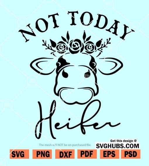Not today Heifer SVG
