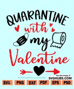 Quarantine with My Valentine SVG